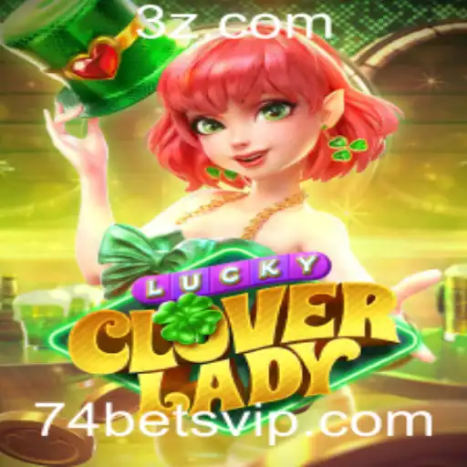 Descubra a Emoção do Jogo LuckyCloverLady com a Estratégia 74 Bet